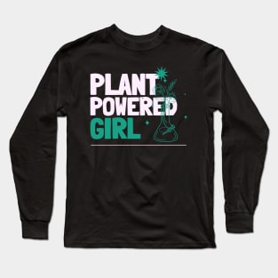 Plant Powered Girl - High on weed Long Sleeve T-Shirt